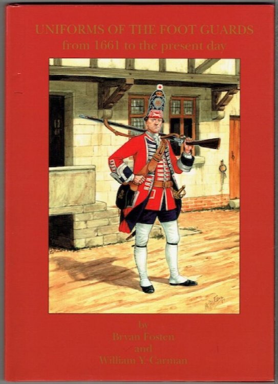 Uniforms Of The Foot Guards From 1661 To The Present Day