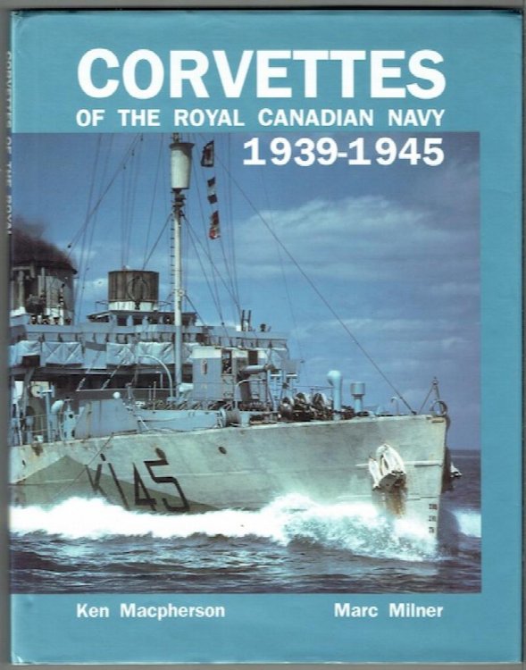 Corvettes Of The Royal Canadian Navy 1939-1945