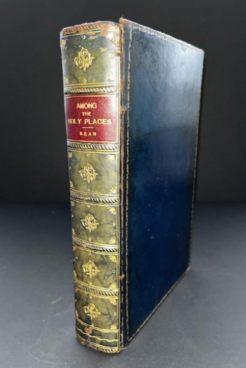 Among The Holy Places: A Pilgrimage Through Palestine