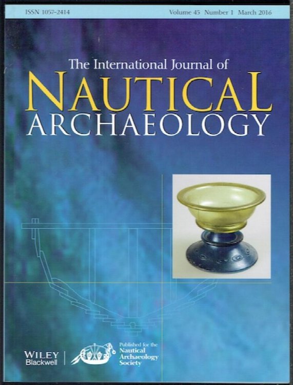 The International Journal Of Nautical Archaeology: Volume 45, Number 1, March 2016