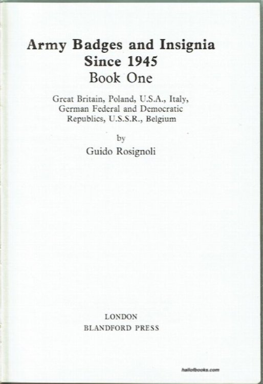Army Badges And Insignia Since 1945, Book One: Great Britain, Poland, U.S.A., Italy, German Federal and Democratic Republics, U.S.S.R., Belgium