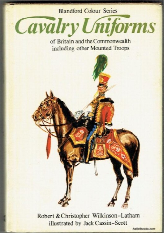 Cavalry Uniforms: Including Other Mounted Troops Of Britain And The Commonwealth In Colour