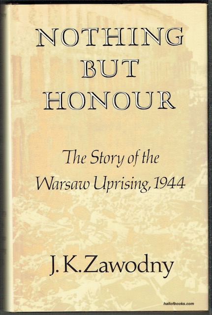 Nothing But Honour: The Story Of The Warsaw Uprising, 1944