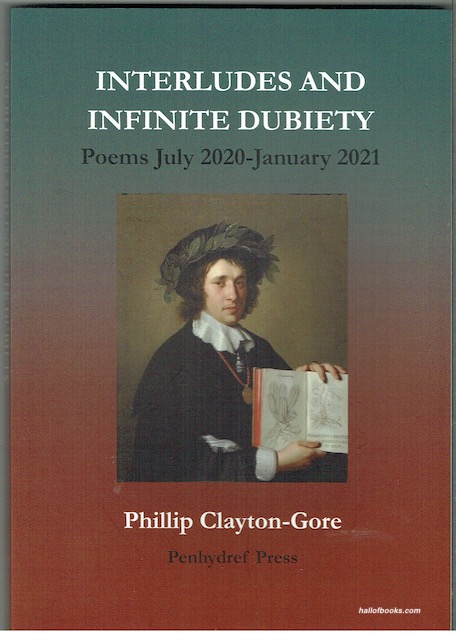 Interludes And Infinite Dubiety: Poems July 2020-January 2021