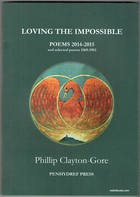 Loving The Impossible: Poems 2014-2015, and selected poems 1969-1983