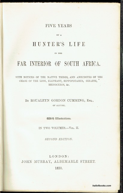 Five Years Of A Hunter's Life In The Far Interior Of South Africa: With Notices Of The Native Tribes And Anecdotes Of The Chase Of The Lion, Elephant, Hippopotamus, Giraffe, Rhinoceros, Etc. Vol. II