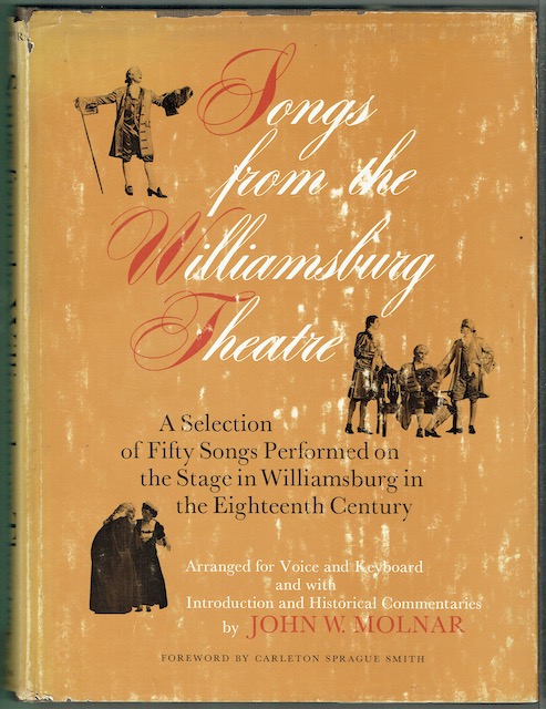 Songs From The Williamsburg Theatre: A Selection Of Fifty Songs Performed On The Stage In Williamsburg In The Eighteenth Century