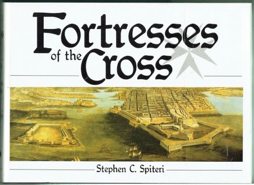 Fortresses Of The Cross: Hosptitaller Military Architecture (1136-1798)