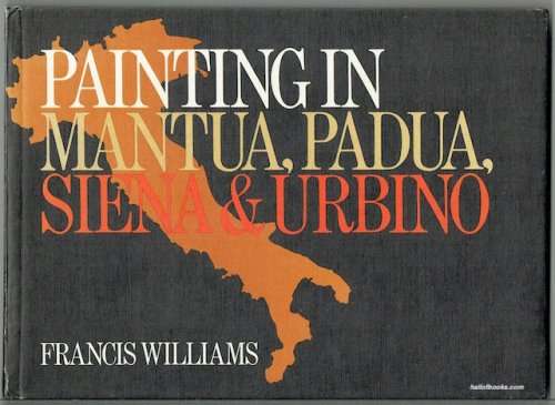 Painting In Mantua, Padua, Siena And Urbino
