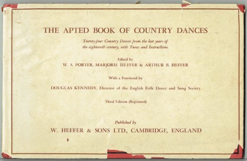 The Apted Book Of Country Danes: Twenty-Four Country Dances From The Last Years Of The Eighteenth Century, With Tunes And Instructions