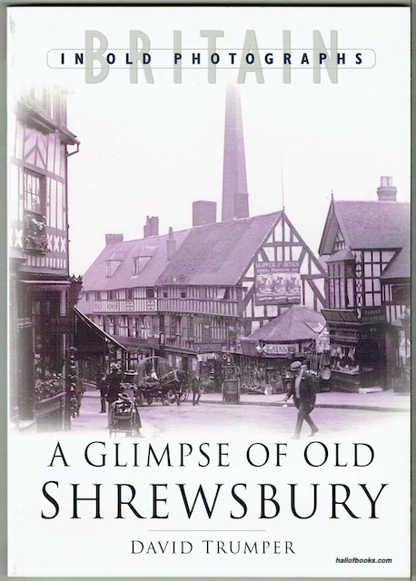 Britain In Old Photographs: A Glimpse Of Old Shrewsbury