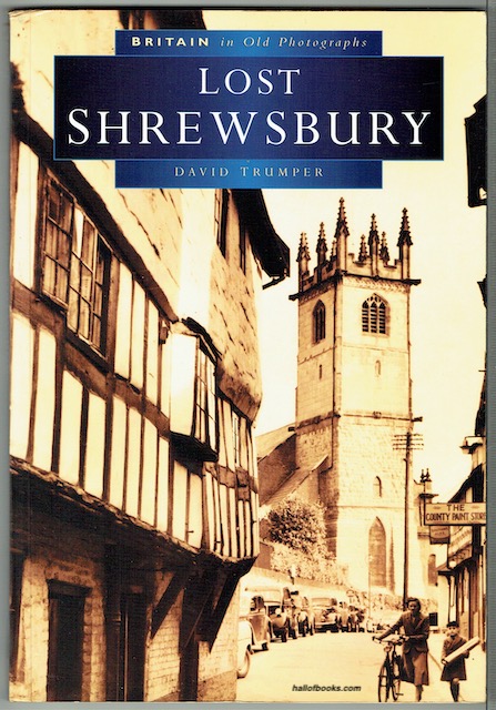 Britain In Old Photographs: Lost Shrewsbury