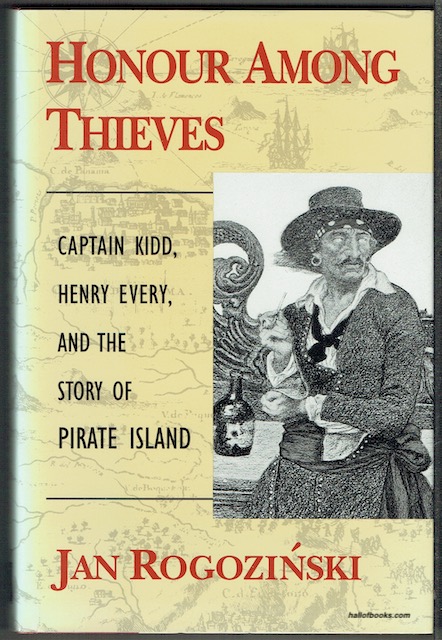Honour Among Thieves: Captain Kidd, Henry Every, And The Story Of Pirate Island