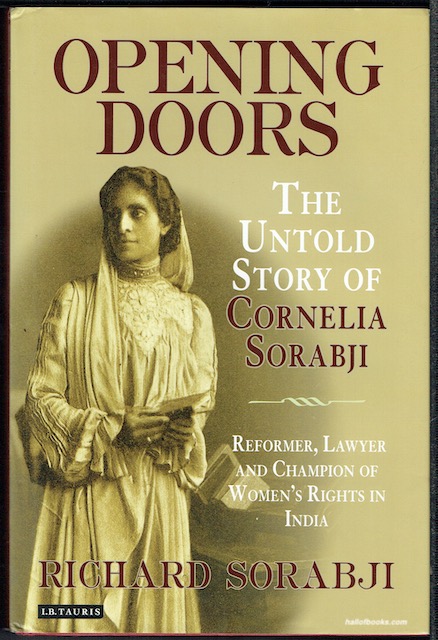 Opening Doors: The Untold Story Of Cornelia Sorabji, Reformer, Lawyer And Champion Of Women's Rights In India
