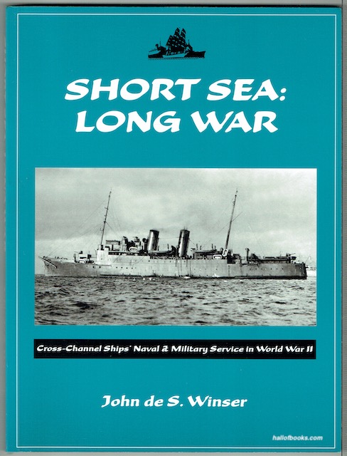 Image for Short Sea: Long War: Cross-Channel Ships' Naval & Military Service In World War II Short Sea: Long War: Cross-Channel Ships' Naval & Military Service In World War II
