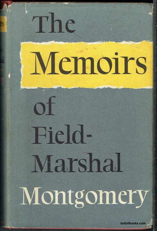 The Memoirs Of Field-Marshal The Viscount Montgomery Of Alamein, K.G.