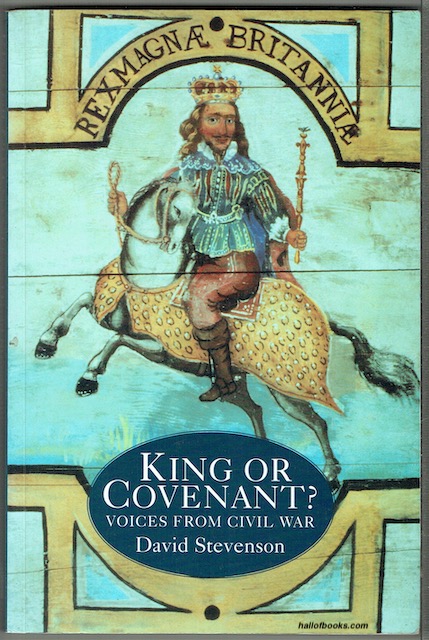 King Or Covenant Voices From Civil War