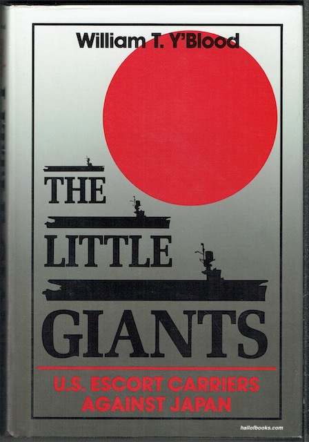 The Little Giants: U.S. Escort Carriers Against Japan