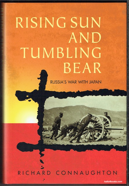 Rising Sun And Tumbling Bear: Russia's War With Japan