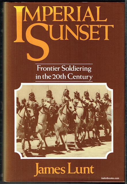 Imperial Sunset: Frontier Soldiering In The 20th Century