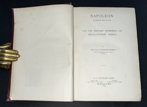 Napoleon, Warrior And Ruler, And The Military Supremacy Of Revolutionary France