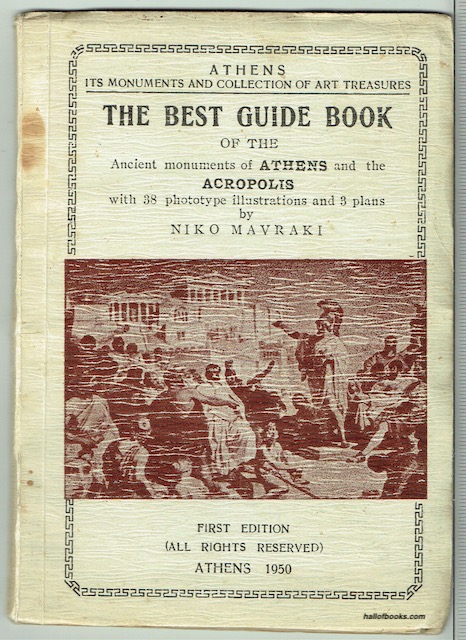 Athens, Its Monuments And Collection Of Art Treasures: The Best Guide Book Of The Ancient Monuments Of Athens And The Acropolis