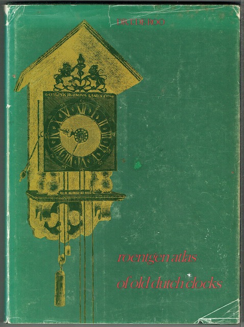 Roentgen Atlas Of Old Dutch Clocks