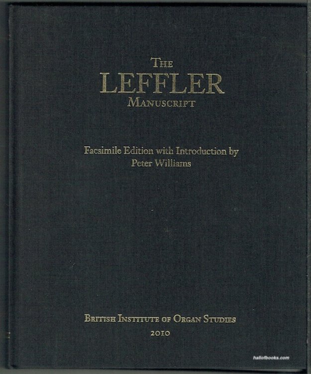 The Leffler Manuscript: Facsimile Edition with An Introduction By Peter Williams.