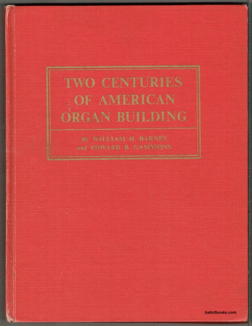 Two Centuries Of American Organ Building: 