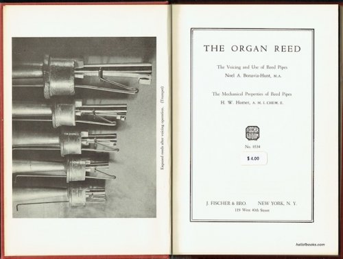 The Organ Reed: The Voicing And Use Of Reed Pipes And The Mechanical Properties Of Reed Pipes