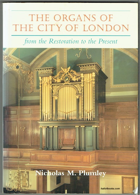 The Organs Of The City Of London: From Restoration To The Present