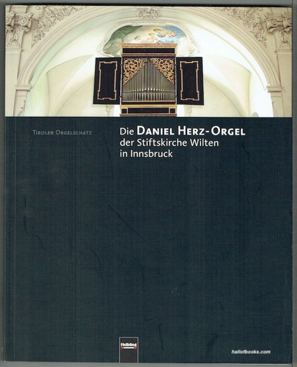 Die Daniel Herz-Orgel: Der Stiftskirche Wilten In Innsbruck (with CD)