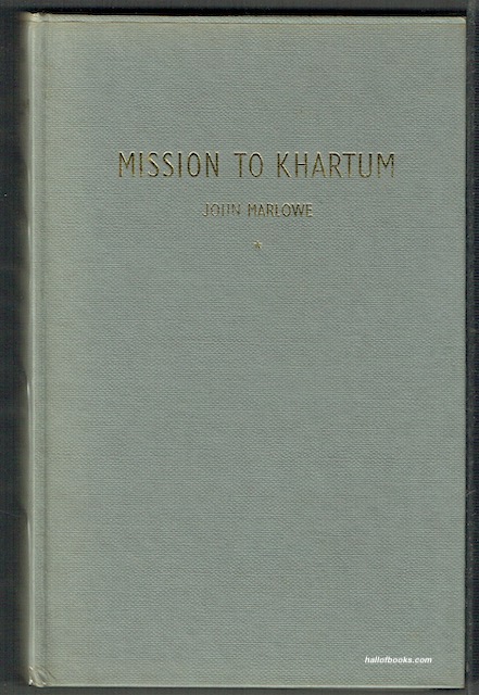 Mission To Khartum: The Apotheosis Of General Gordon
