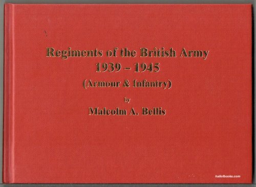 Regiments Of The British Army 1939-1945 (Armour And Infantry)