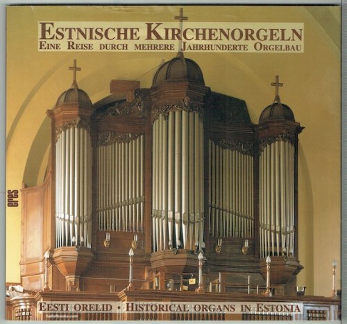 Historische Estnische Kirchenorgeln. Eesti Orelid. Historical Organs in Estonia