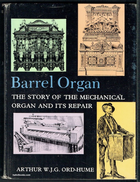 Barrel Organ: The Story Of The Mechanical Organ And Its Repair