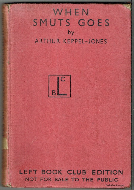 When Smuts Goes: A History Of South Africa From 1952-2010