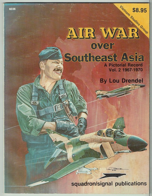 Air War Over Southeast Asia: A Pictorial Record Volume 2 1967-1970