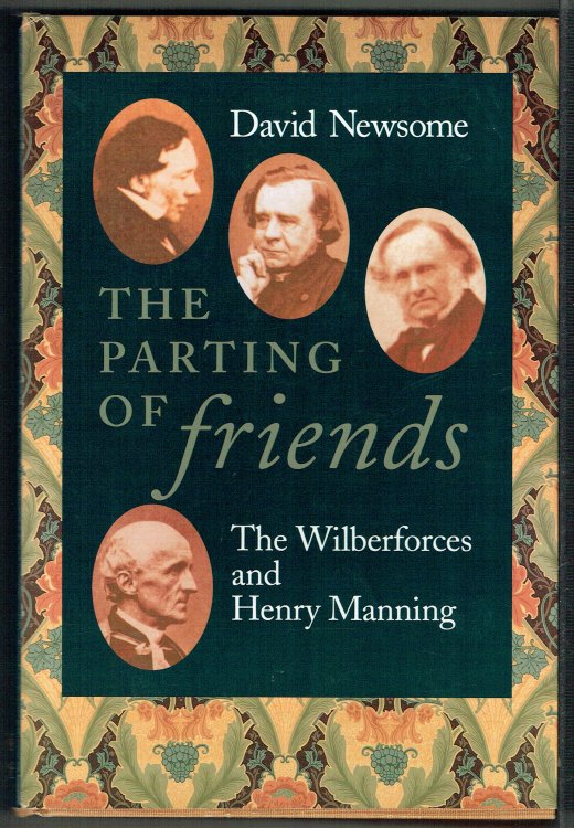 The Parting Of Friends: The Wilberforces And Henry Manning