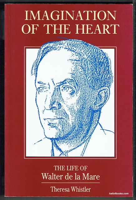 Imagination Of The Heart: The Life Of Walter de la Mare