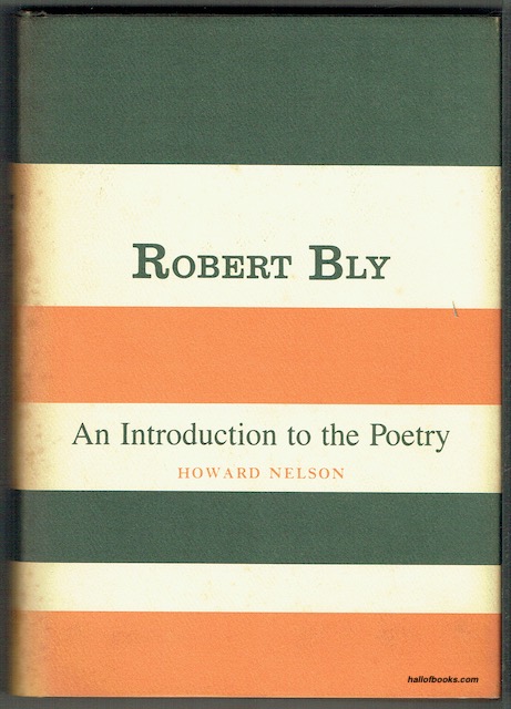 Robert Bly: An Introduction To The Poetry