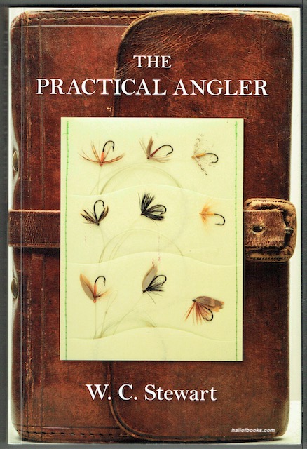 The Practical Angler, Or The Art Of Trout-Fishing More Particularly Applied To Clear Water, Together With A Caution To Anglers