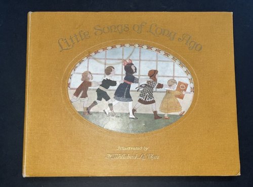 Little Songs Of Long Ago: More Old Nursery Rhymes