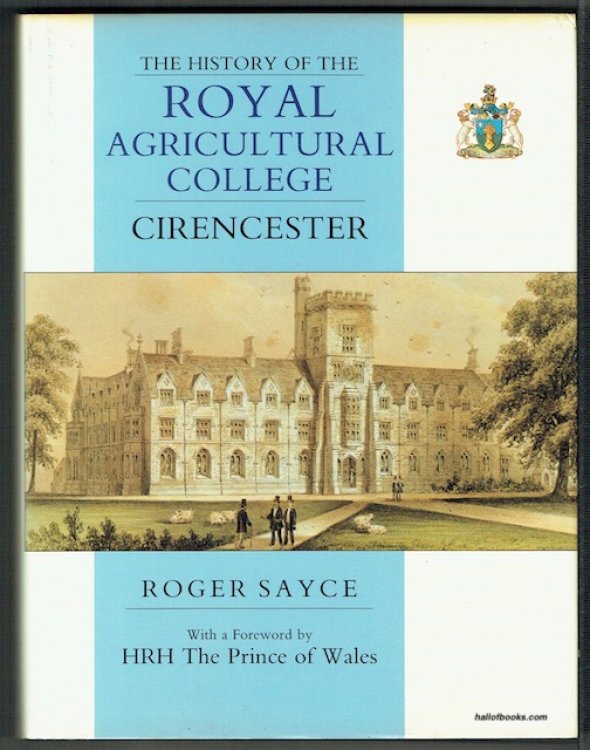 The History Of The Royal Agriculture College, Cirencester: An Independent College (signed)