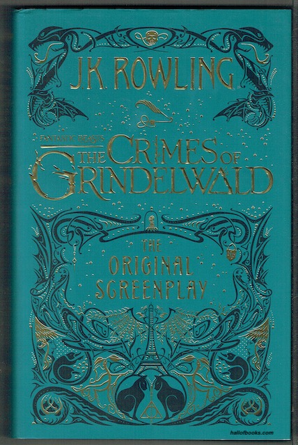 Fantastic Beasts: The Crimes Of Grindlewald. The Original Screenplay