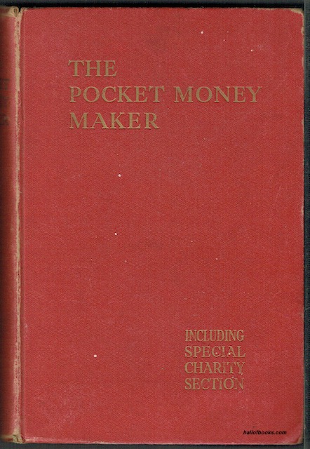 The Pocket-Money Maker: Consisting Of 100 Stories Of Profitable Leisure, With A Special Charity Section