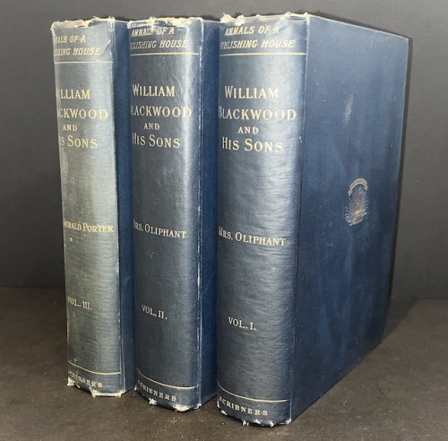 Annals Of A Publishing House: William Blackwood And His Sons, Their Magazine And Friends; And John Blackwood By His Daughter Mrs. Gerald Porter