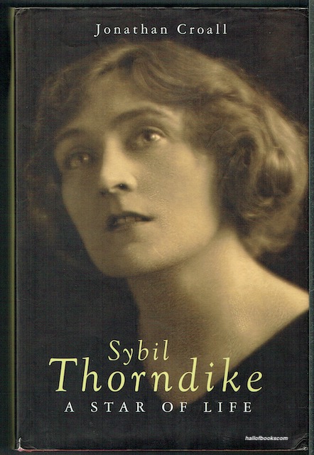 Sybil Thorndike: A Star Of Life