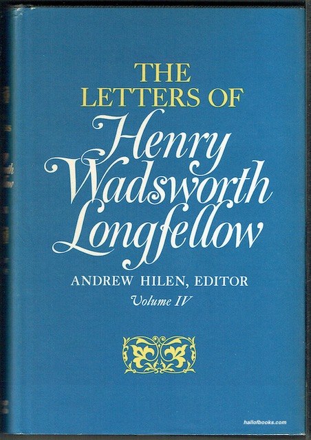 The Letters Of Henry Wadsworth Longfellow, Volume IV: 1857-1865