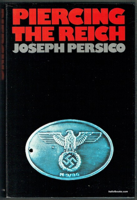 Piercing The Reich: The Penetration Of Nazi Germany By OSS Agents During World War II